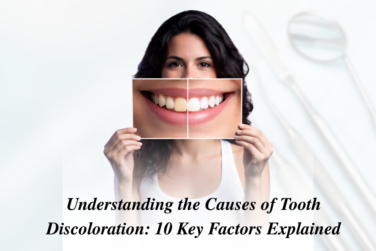 Understanding the Causes of Tooth Discoloration 10 Key Factors Explained